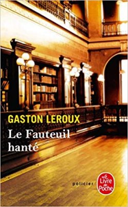 Policier classique – Le fauteuil hanté, de Gaston Leroux – LivrEnigme